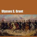 Cover Art for 1230000330992, Ulysses S. Grant by Walter Allen