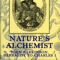 Cover Art for 9780711227675, Nature's Alchemist by Anna Parkinson