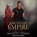 Cover Art for 9798200152018, Tarnished Empire [Audio] by Danielle L Jensen, Will Damron
