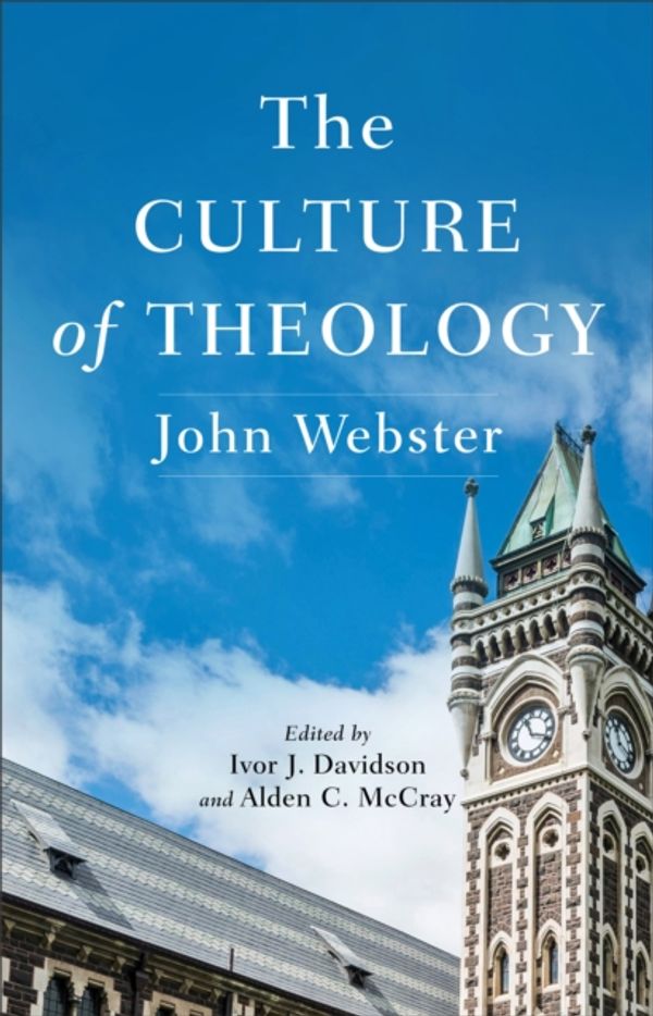 Cover Art for 9781540960801, The Culture of Theology by John Webster