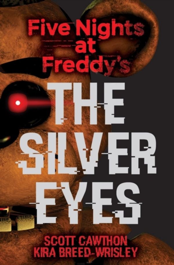 Cover Art for 9781338134377, Five Nights at Freddy's: The Silver Eyes by Scott Cawthon