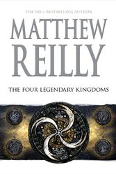 Cover Art for 9781743534953, The Four Legendary KingdomsA New Jack West Novel by Matthew Reilly