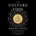 Cover Art for 9780525492467, The Culture Code: The Secrets of Highly Successful Groups by Daniel Coyle