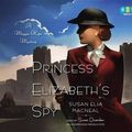 Cover Art for 9780449808511, Princess Elizabeth's Spy by Susan Elia Macneal