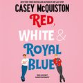 Cover Art for B09SGLLPX4, Red, White & Royal Blue by Casey McQuiston