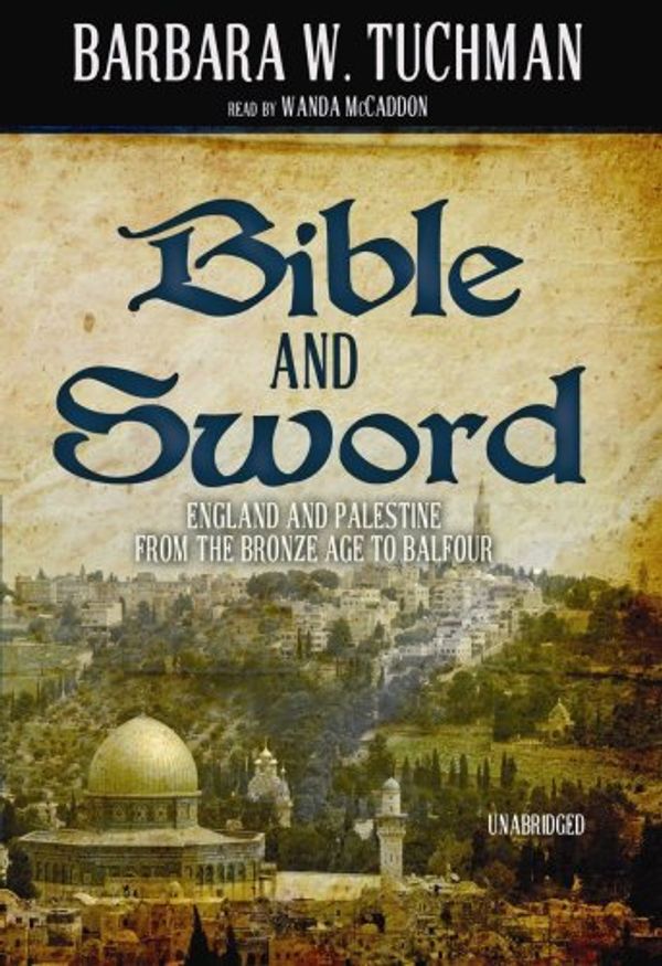 Cover Art for 9781441702197, Bible and Sword by Barbara Wertheim Tuchman