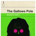 Cover Art for 9781910422311, The Gallows Pole by Benjamin Myers