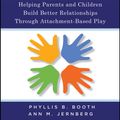 Cover Art for 9780470535950, Theraplay: Helping Parents and Children Build Better Relationships Through Attachment-Based Play by Phyllis B. Booth, Ann M. Jernberg