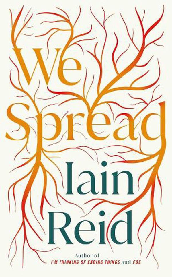 Cover Art for 9781398504134, We Spread by Iain Reid