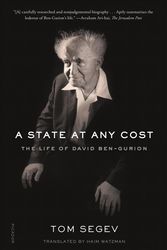 Cover Art for 9781250750129, A State at Any Cost: The Life of David Ben-gurion by Tom Segev