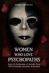 Cover Art for 9780984172801, Title: Women Who Love Psychopaths Inside the Relationship by M.a. Sandra L Brown