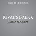 Cover Art for 9781982646103, Rival's Break: The Sharpe & Donovan Series, book 9 by Carla Neggers