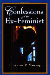 Cover Art for 9781586172251, Confessions of an Ex-Feminist by Lorraine V. Murray