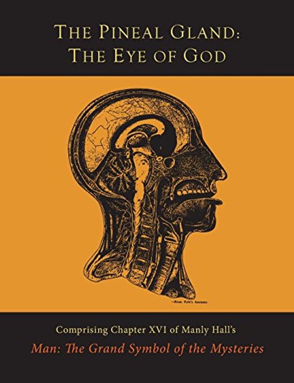 Cover Art for 9781614278450, The Pineal GlandThe Eye of God by Manly P. Hall