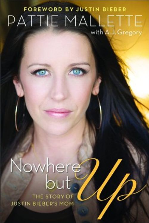 Cover Art for 9780800722128, Nowhere but Up by Pattie Mallette