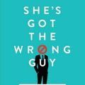 Cover Art for 9781945270093, She's Got the Wrong Guy: Why Smart Women Settle by Deepak Reju