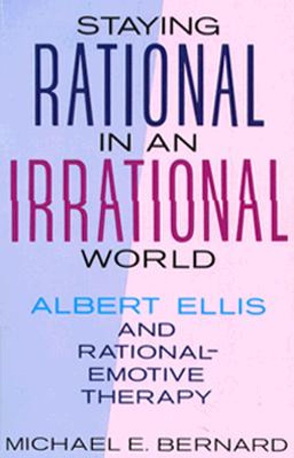 Cover Art for 9780818405594, Staying Rational in an Irrational World by Micahel E. Bernard