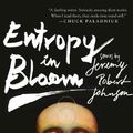 Cover Art for 9781597808958, Entropy in BloomStories by Jeremy Robert Johnson