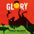 Cover Art for 9780593289860, Glory by NoViolet Bulawayo