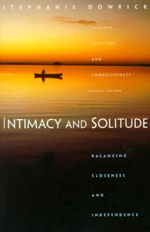 Cover Art for 9780393313611, Intimacy & Solitude (Paper) by Stephanie Dowrick
