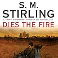 Cover Art for 9781400136766, Dies the Fire by S M. Stirling