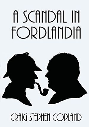 Cover Art for 9781502725295, A Scandal in Fordlandia - Large Print: A New Sherlock Holmes Mystery: 2 (New Sherlock Holmes Mysteries) by Craig Stephen Copland