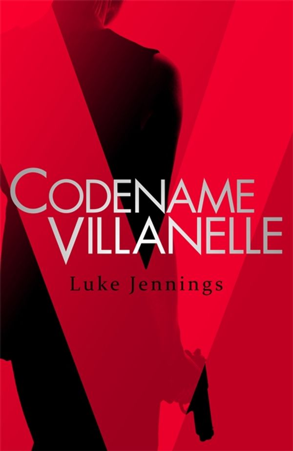 Cover Art for 9781473666382, Codename Villanelle: The basis for Killing Eve, now a major BBC TV series by Luke Jennings
