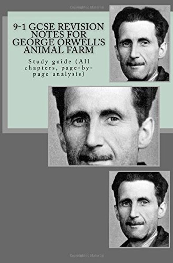 Cover Art for 9781537450995, 9-1 Gcse Revision Notes for George Orwell's Animal FarmStudy Guide (All Chapters, Page-By-Page Analysis) by Broadfoot, Joe