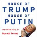 Cover Art for 9780593080306, House of Trump, House of PutinHow Vladimir Putin and the Russian Mafia Helped... by Craig Unger