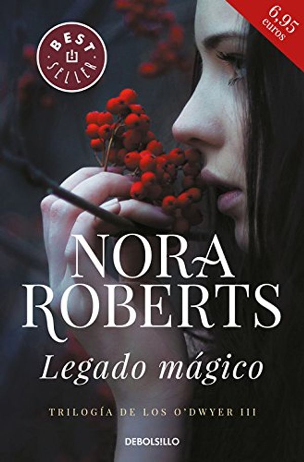 Cover Art for 9788466341035, Legado mágico (Trilogía de los O'Dwyer 3) by Nora Roberts