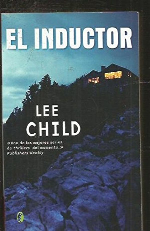Cover Art for 9788466623018, El inductor by Lee Child