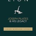 Cover Art for B087F8RXZ6, Caged Lion: Joseph Pilates and His Legacy by John Howard Steel