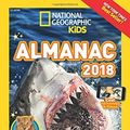 Cover Art for 9781426327728, Nat Geo Kids Almanac 2018National Geographic Almanacs by National Geographic Kids