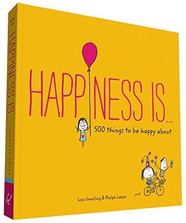 Cover Art for 0783324904444, Happiness Is . . . by Lisa Swerling (2014-08-19) by Lisa Swerling; Ralph Lazar;