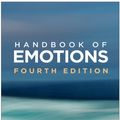 Cover Art for 9781462525362, Handbook of Emotions, Fourth Edition by Prof Lisa Feldman Barrett, Professor Michael Lewis, Jeannette M Haviland-Jones