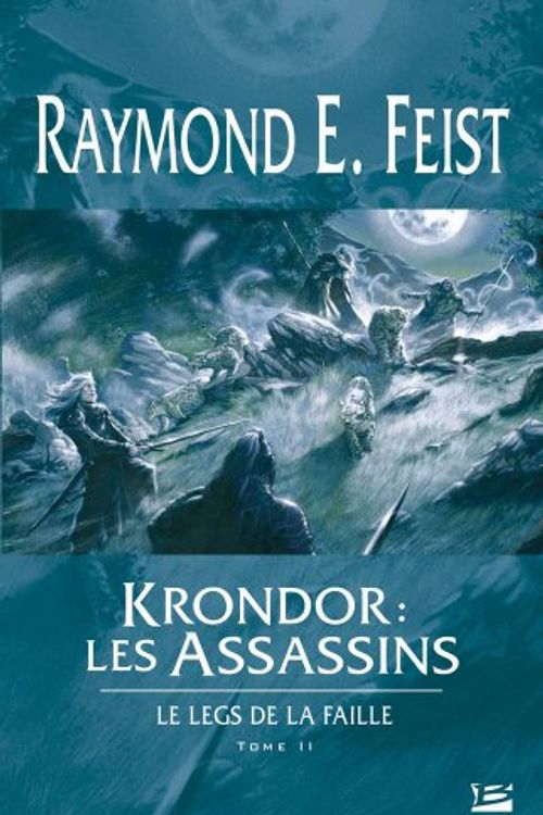 Cover Art for 9782915549973, Krondor : Le Legs de la Faille, Tome 2 : Les Assassins by Raymond E. Feist