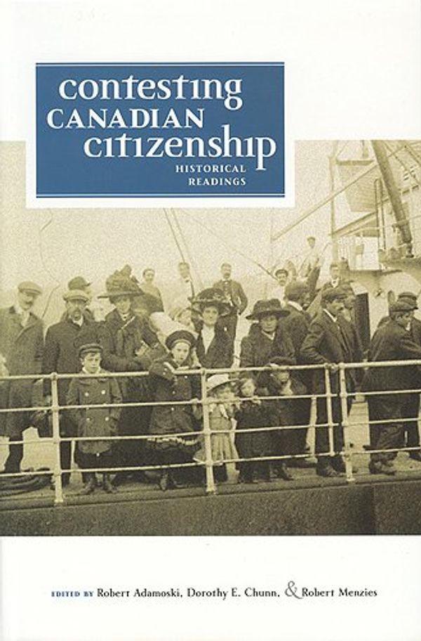 Cover Art for 9781551113869, Contesting Canadian Citizenship by Robert Adamoski; Dorothy Chunn; Robert Menzies