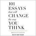 Cover Art for 9781977386861, 101 Essays That Will Change The Way You Think by Brianna Wiest