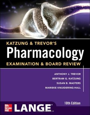 Cover Art for 9780071789233, Katzung & Trevor’s Pharmacology Examination and Board Review by Anthony J. Trevor