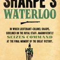 Cover Art for 9780007338764, Sharpe’s Waterloo: The Waterloo Campaign, 15–18 June, 1815 (The Sharpe Series, Book 20) by Bernard Cornwell