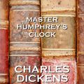 Cover Art for 9781780006345, Charles Dickens' Master Humphrey's Clock: "I hope that real love and truth are stronger in the end than any evil or misfortune in the world."  by Unknown