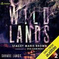 Cover Art for B097QBVKXT, Wild Lands: Savage Lands, Book 2 by Stacey Marie Brown