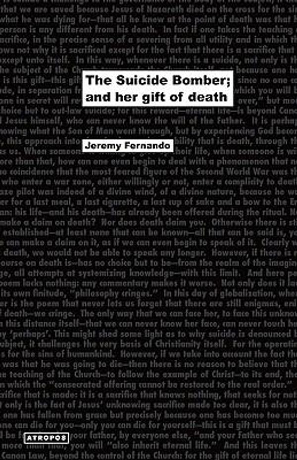 Cover Art for 9780982530962, The Suicide Bomber; and Her Gift of Death by Jeremy Fernando