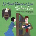 Cover Art for 9781405514804, No Fond Return Of Love by Barbara Pym