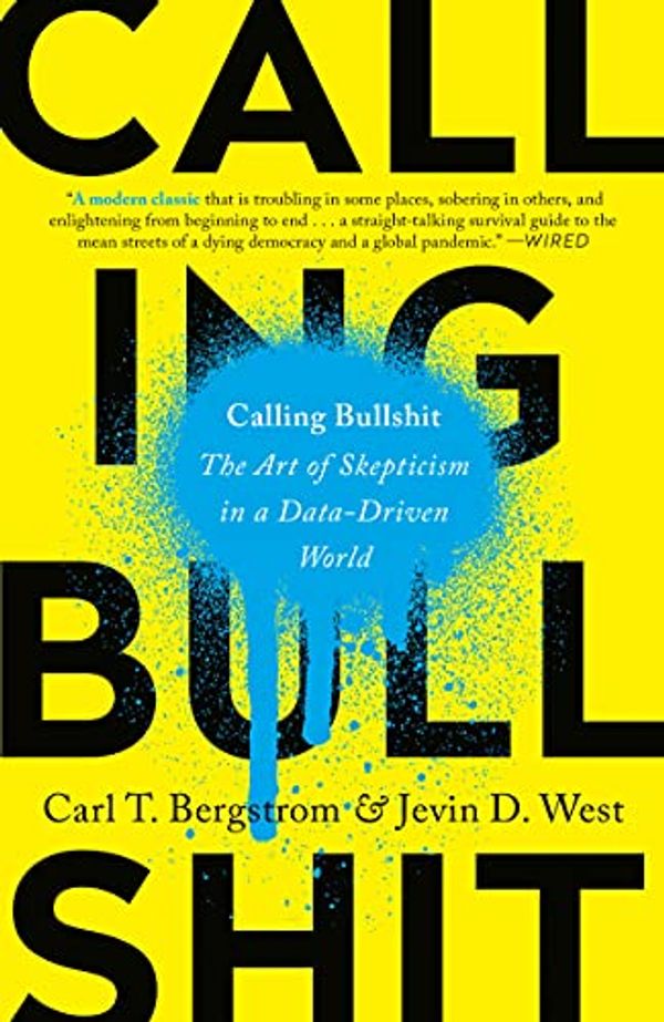 Cover Art for B08191DV5T, Calling Bullshit by Carl T. Bergstrom, Jevin D. West