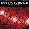 Cover Art for 9781475295931, Grid City Overload by Steven T. Bramble