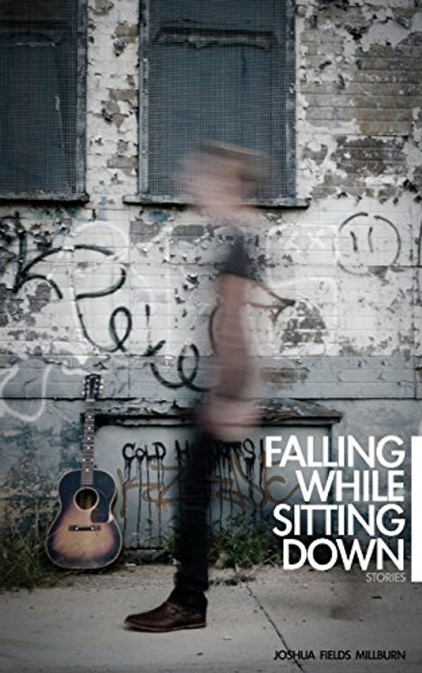 Cover Art for 9781938793004, Falling While Sitting Down by Joshua Fields Millburn