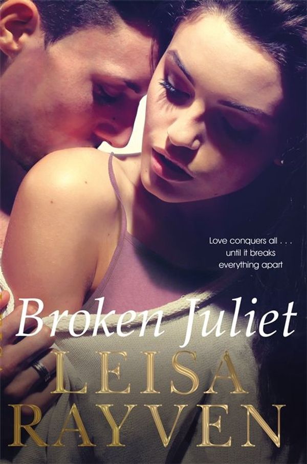 Cover Art for 9781447282990, Broken Juliet by Leisa Rayven