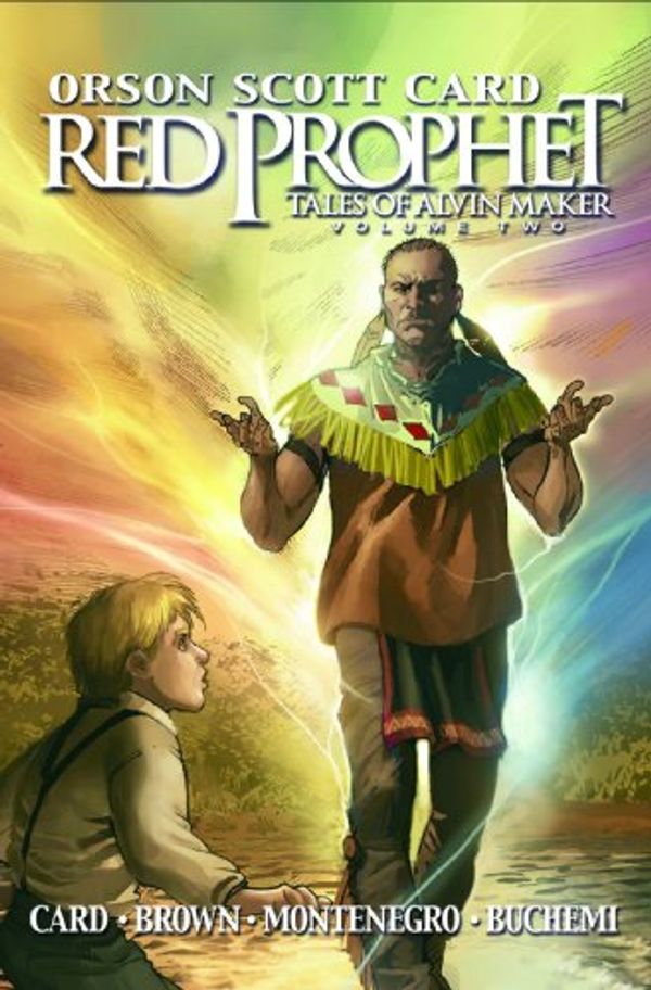 Cover Art for 9780785125860, Red Prophet: The Tales of Alvin Maker - Volume 2 (v. 2) by Orson Scott Card, Roland Bernard Brown
