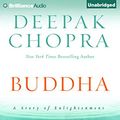 Cover Art for 9781501272790, Buddha: A Story of Enlightenment by Deepak Chopra